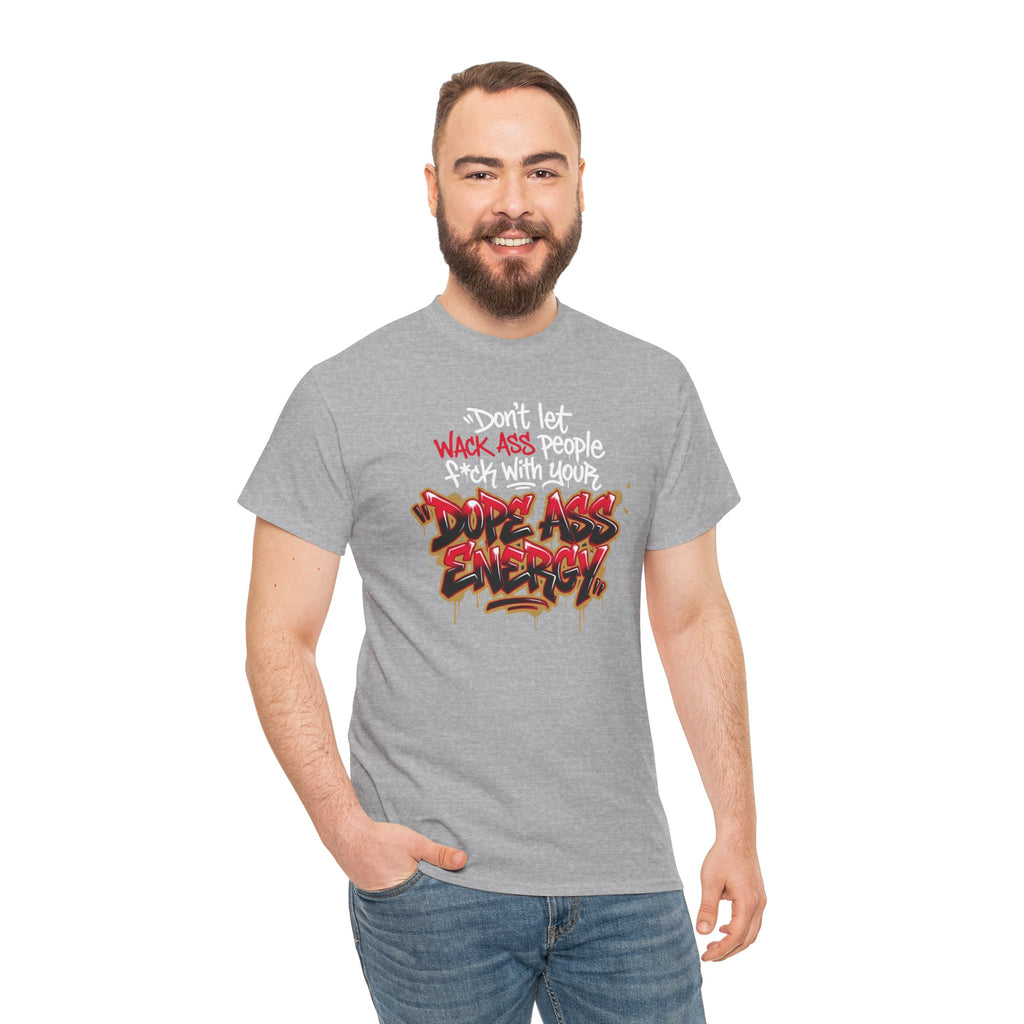 Don't Let Wack People F*ck With Your Dope Ass Energy Tee by Recovery Cartel
