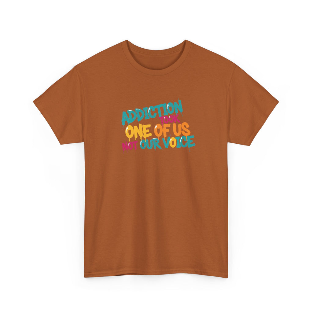 Addiction Took One of Us- Tee for Family/Loved Ones who lost someone to Addiction