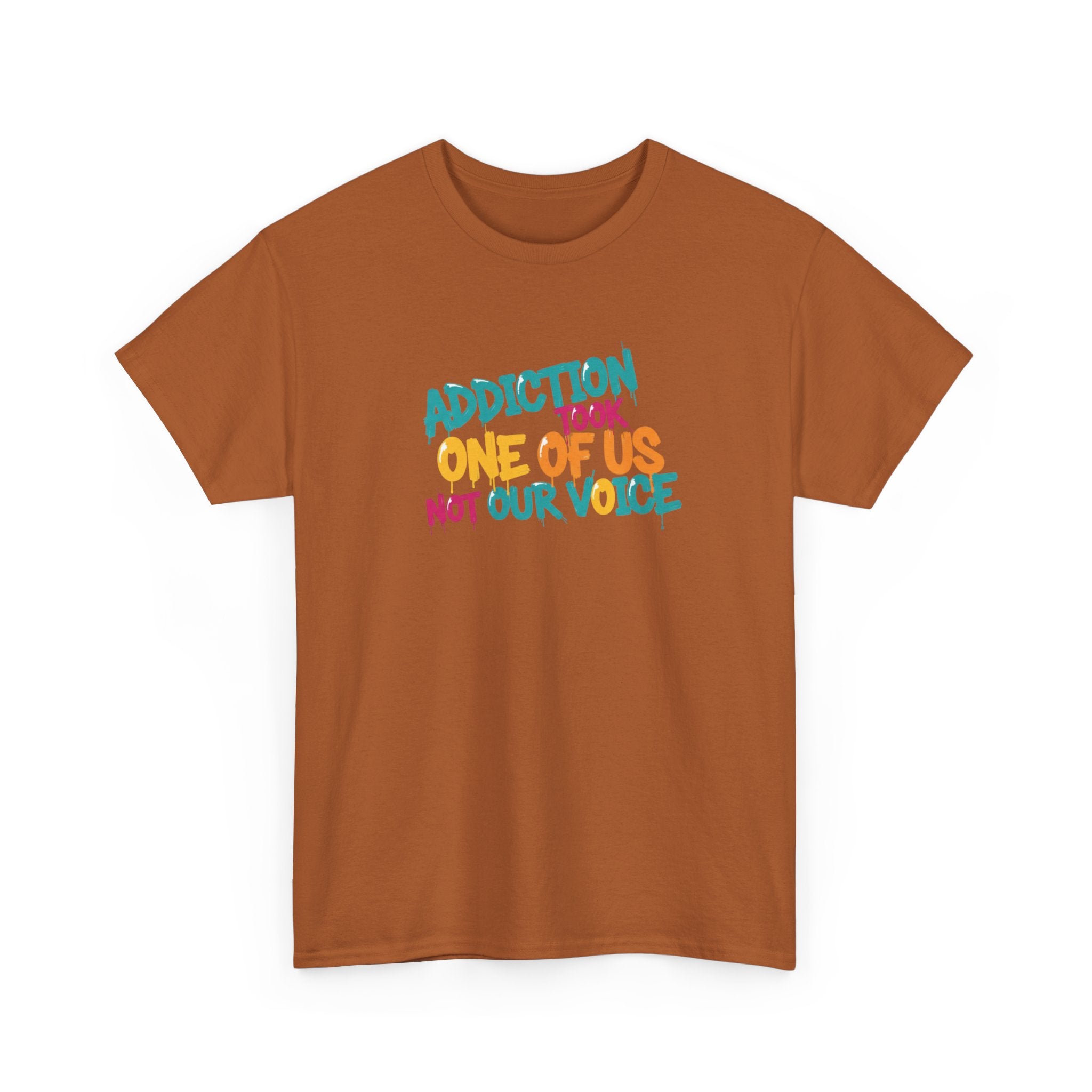 Addiction Took One of Us- Tee for Family/Loved Ones who lost someone to Addiction