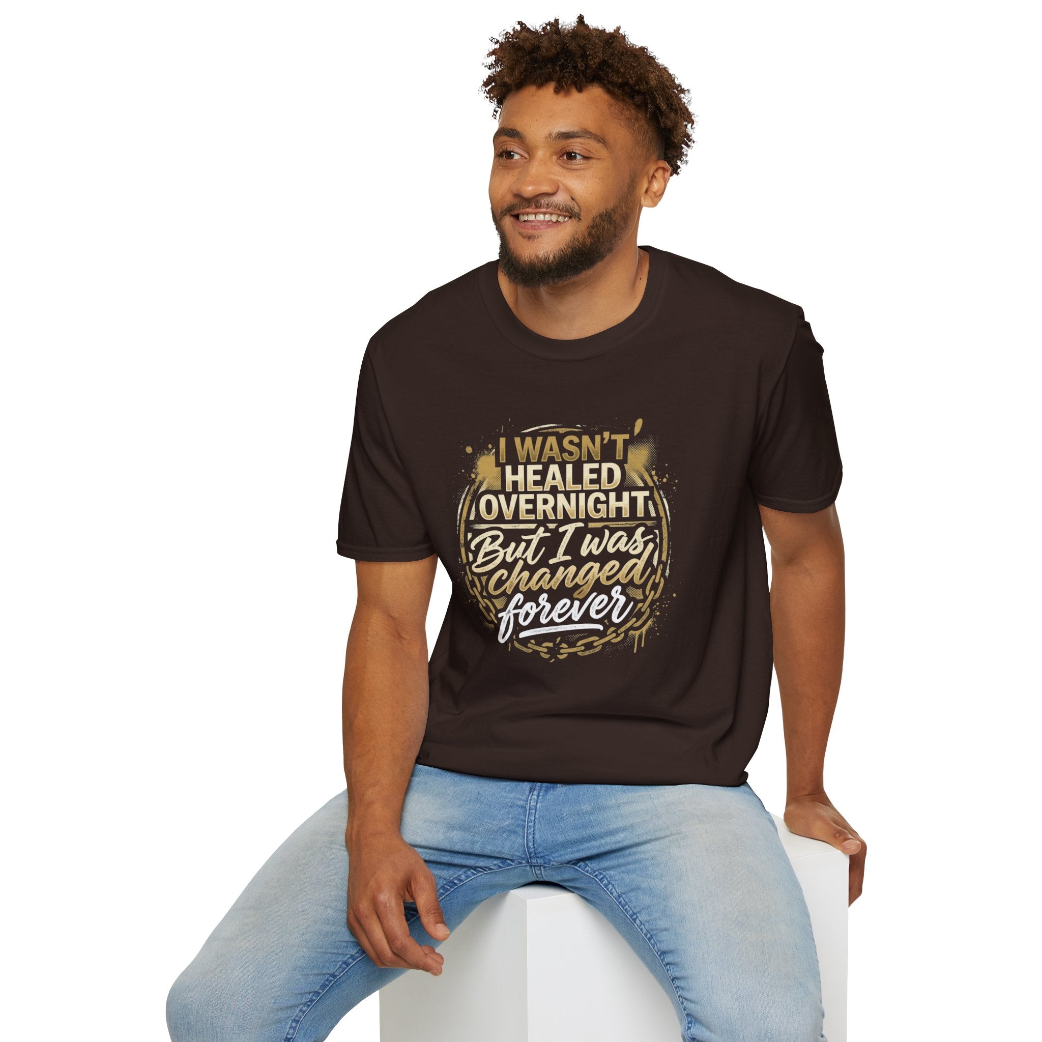 "I Wasn't Healed Overnight But I Was Changed Forver" Tee