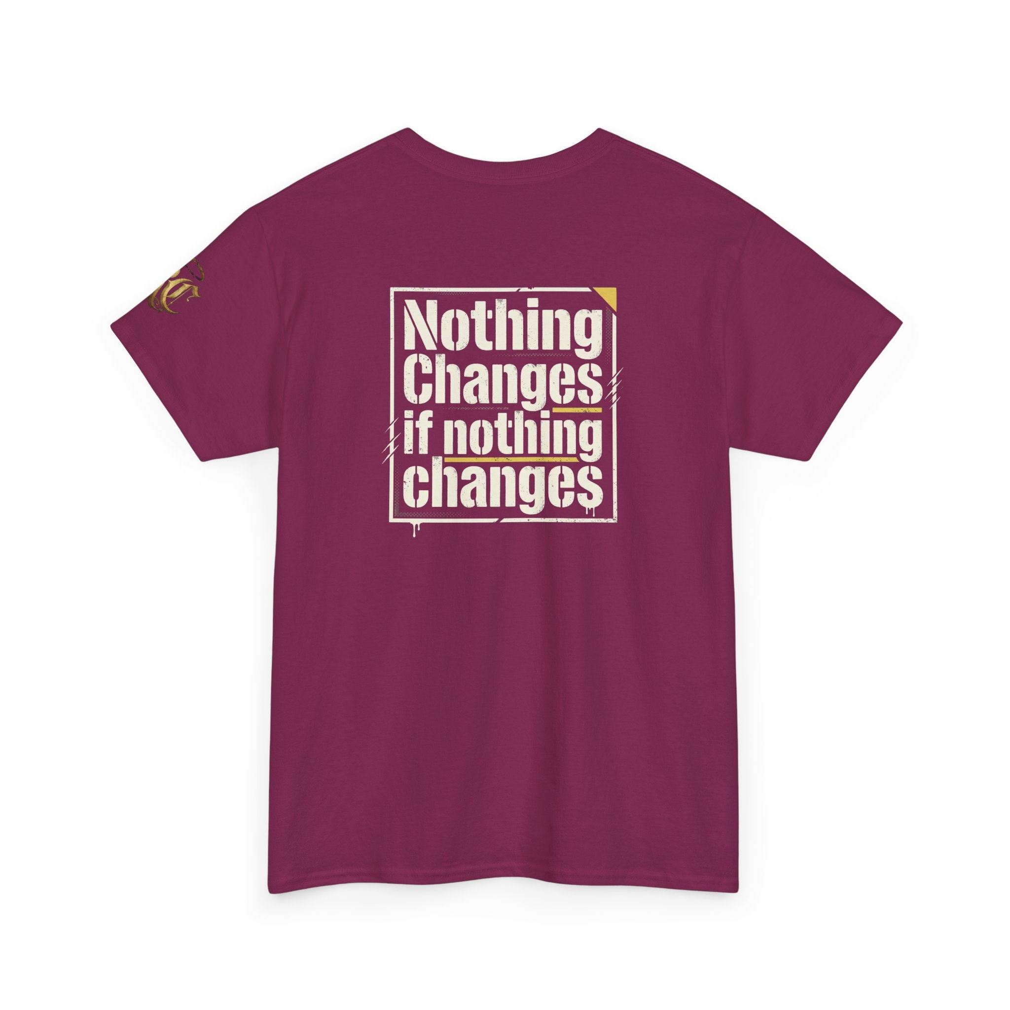 Nothing Changes If Nothing Changes- Tee
