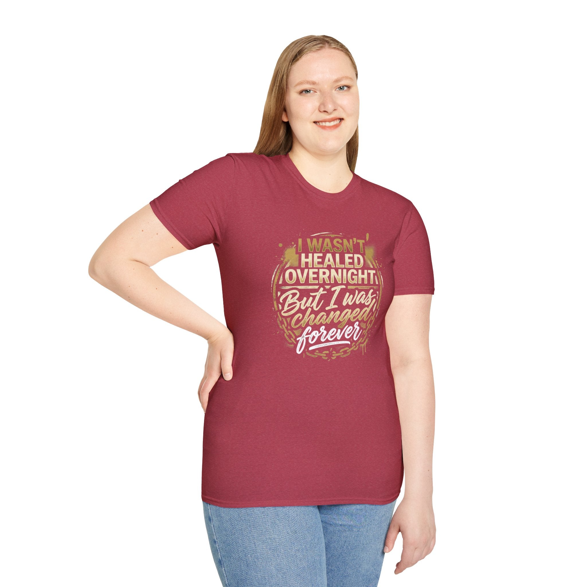 "I Wasn't Healed Overnight But I Was Changed Forver" Tee
