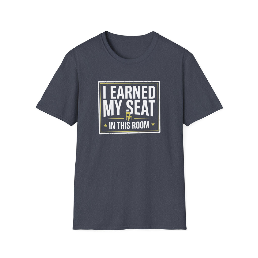 I Earned My Seat T-Shirt