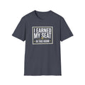 I Earned My Seat T-Shirt