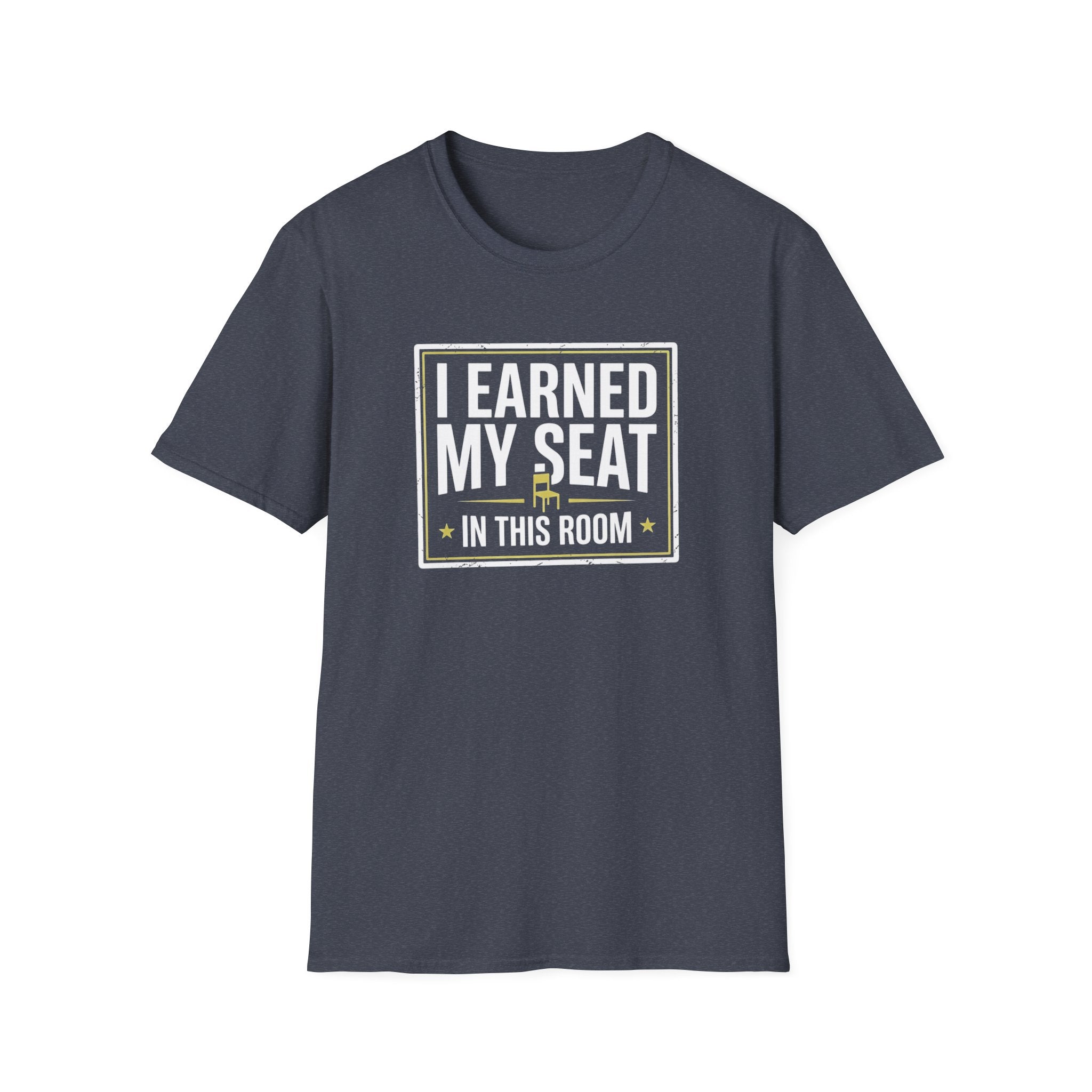 I Earned My Seat T-Shirt