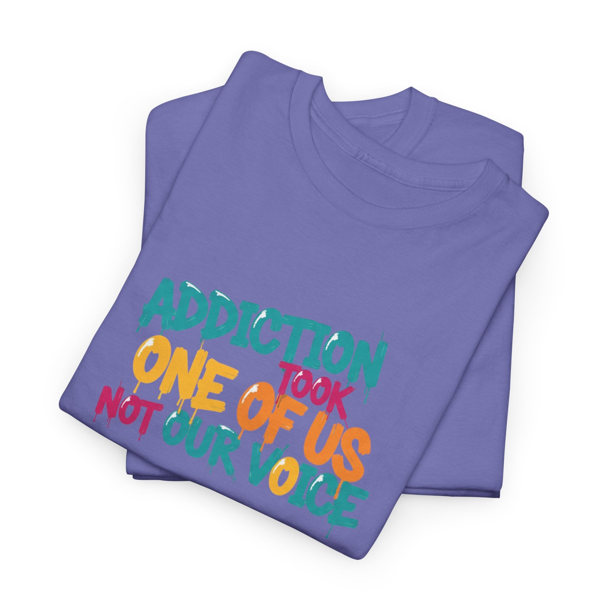 Addiction Took One of Us- Tee for Family/Loved Ones who lost someone to Addiction