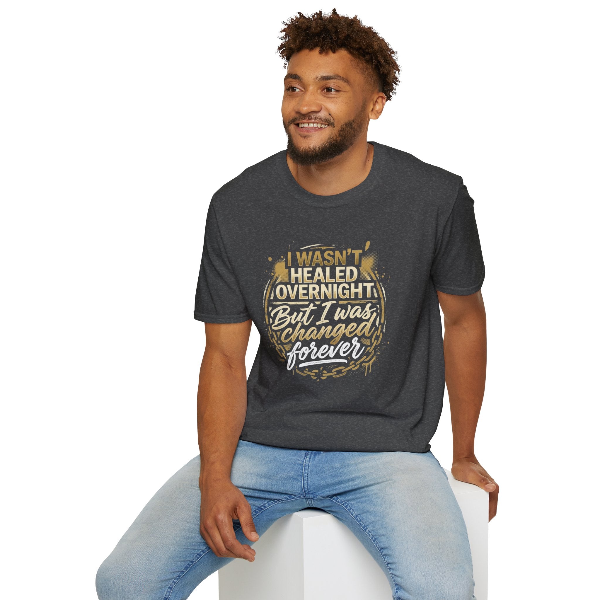 "I Wasn't Healed Overnight But I Was Changed Forver" Tee
