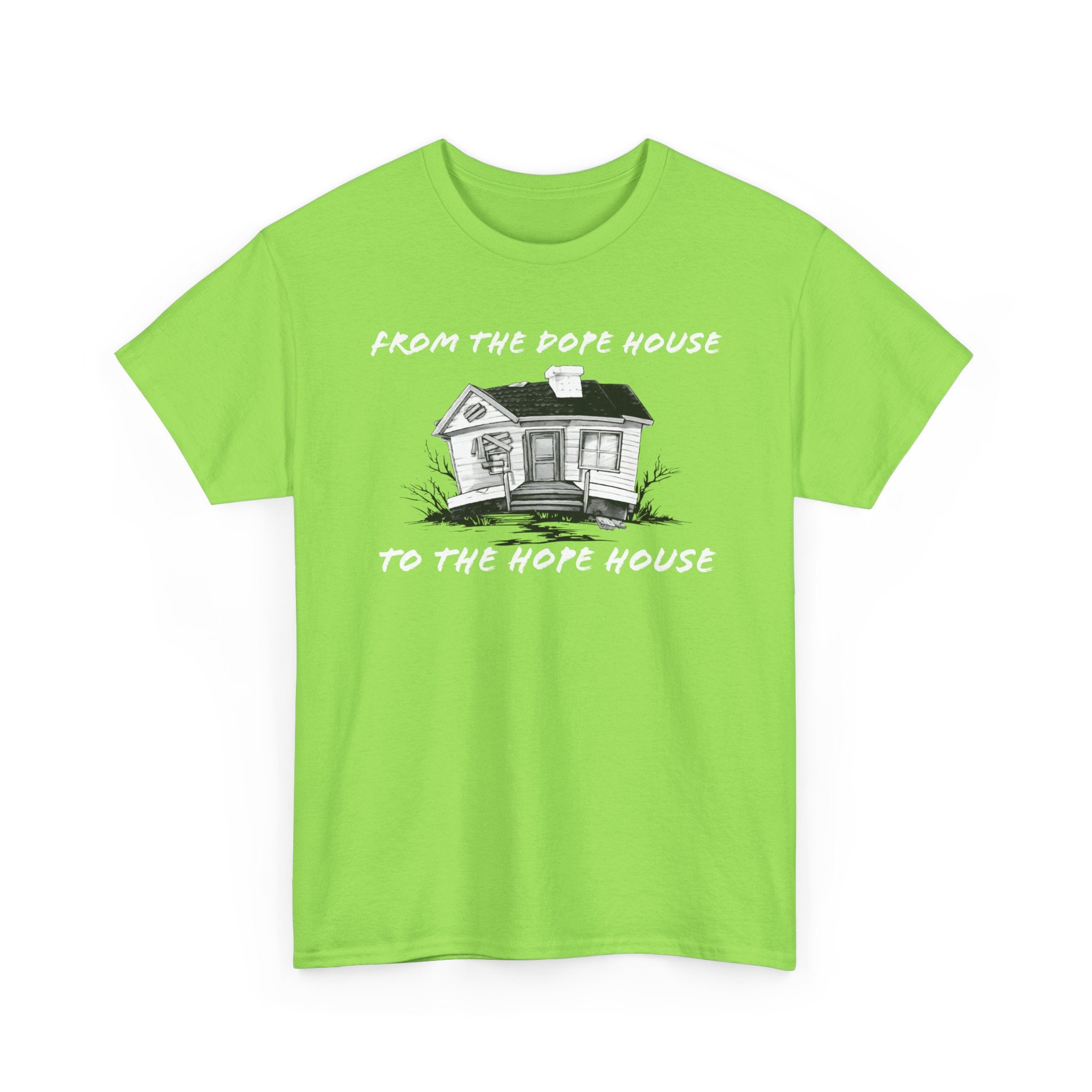 From the Dope House to The Hope House T Shirt from the Recovery Cartel