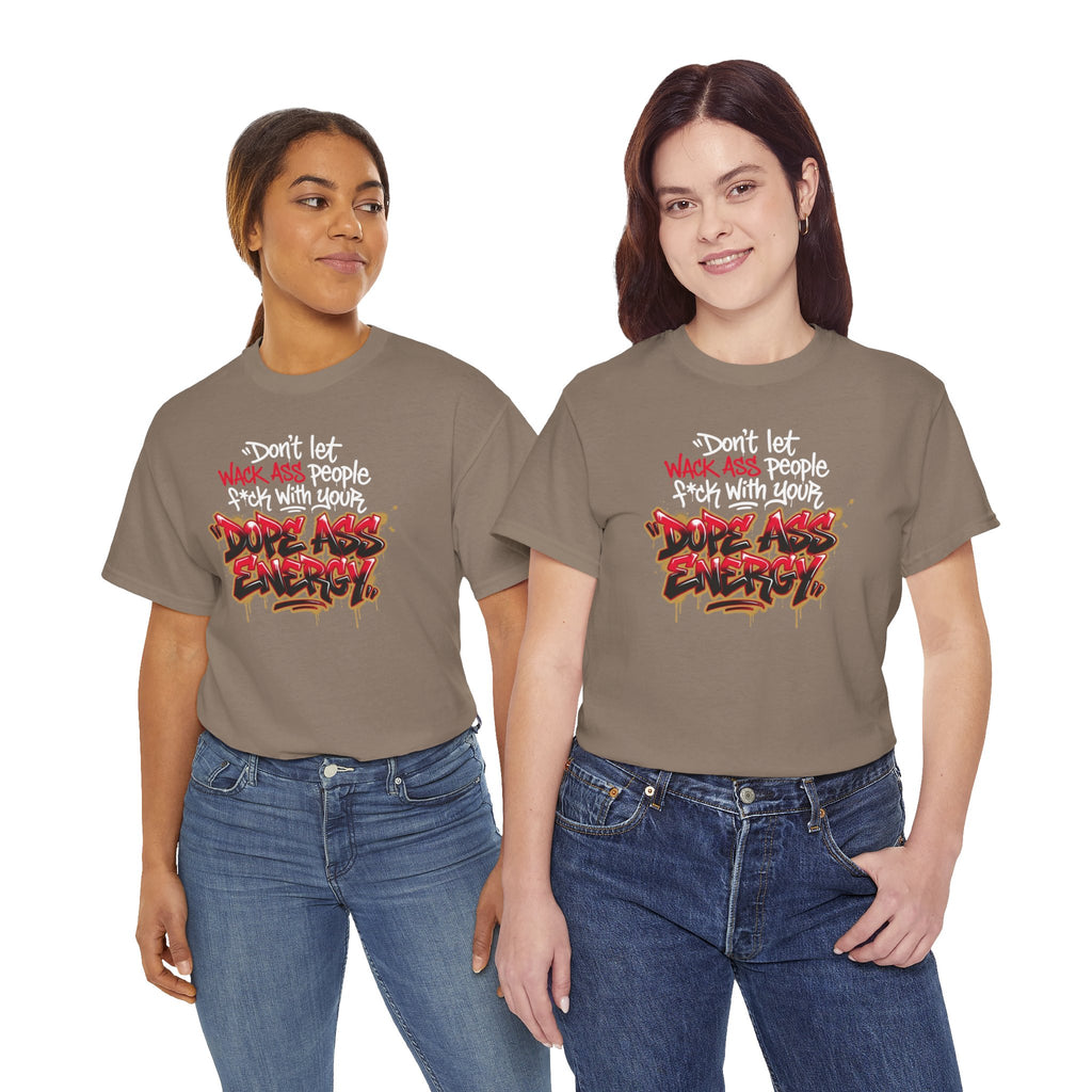 Don't Let Wack People F*ck With Your Dope Ass Energy Tee by Recovery Cartel