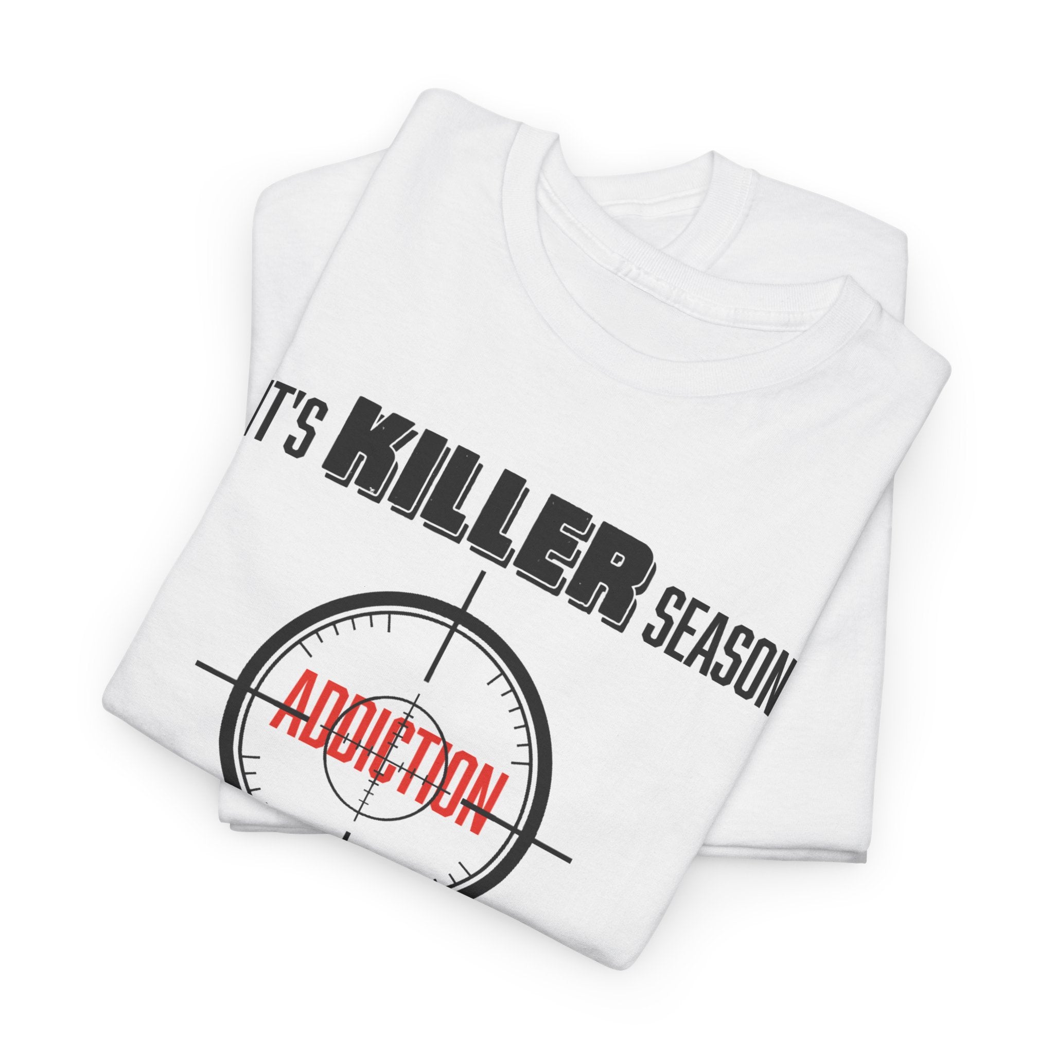 Killer Season- Tshirt for Addiction/Recovery