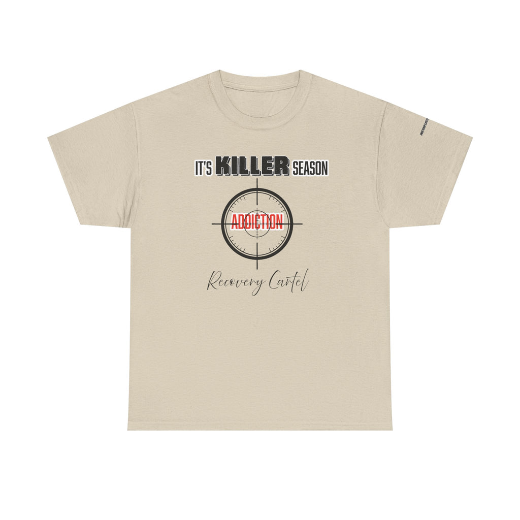 Killer Season- Tshirt for Addiction/Recovery