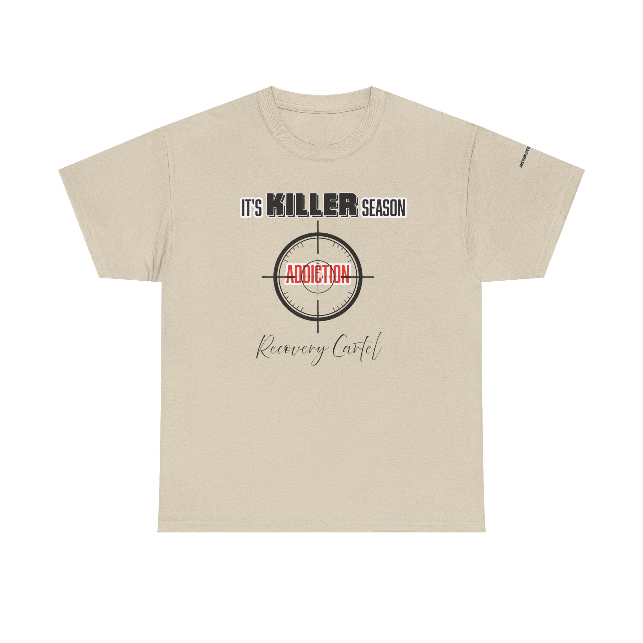Killer Season- Tshirt for Addiction/Recovery