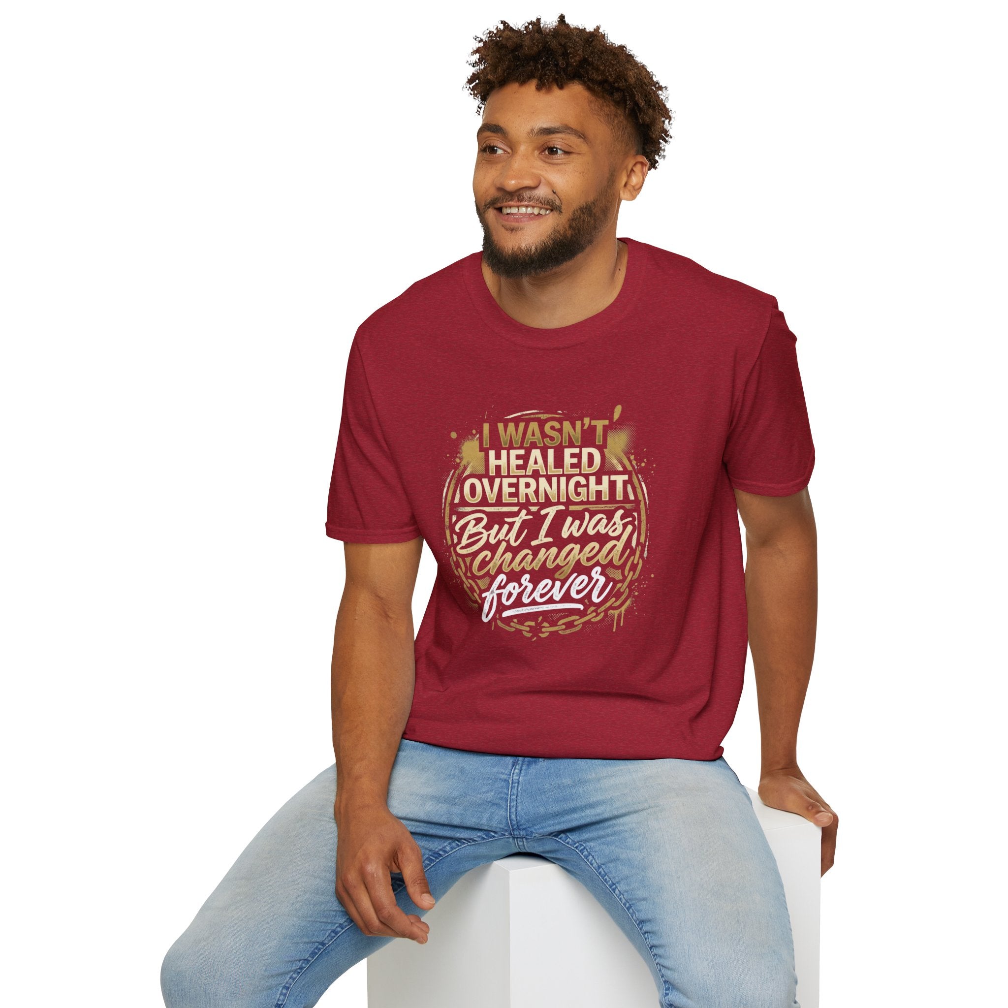 "I Wasn't Healed Overnight But I Was Changed Forver" Tee