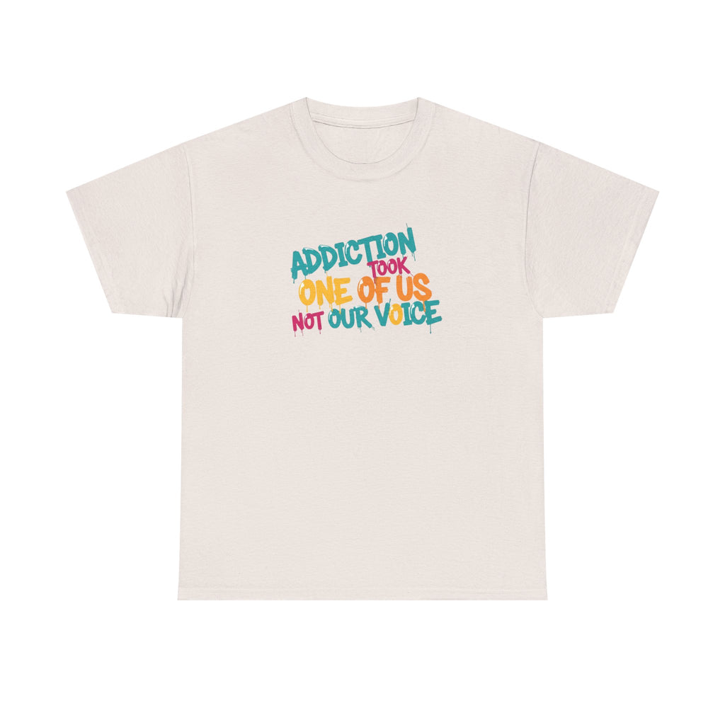 Addiction Took One of Us- Tee for Family/Loved Ones who lost someone to Addiction