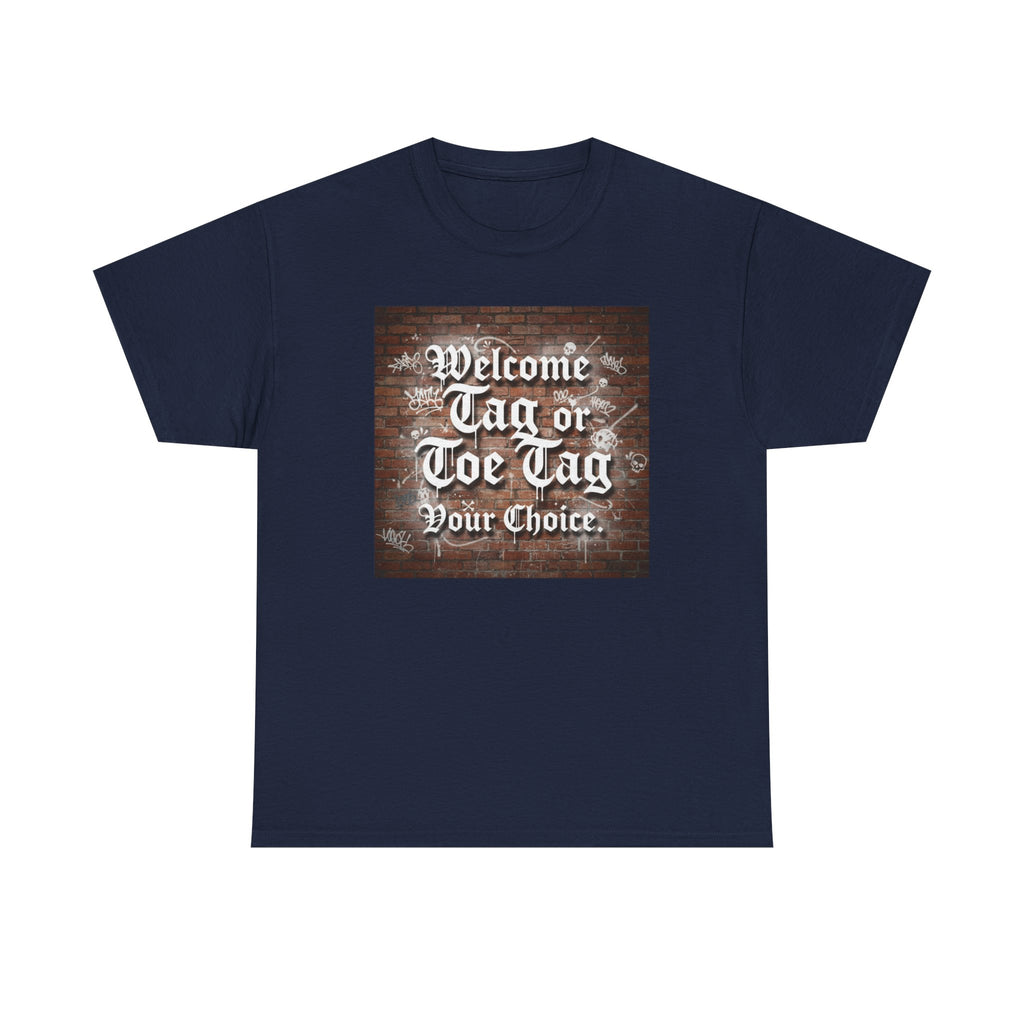 Welcome Tag or Toe Tag, Your Choice T Shirt by Recovery Cartel