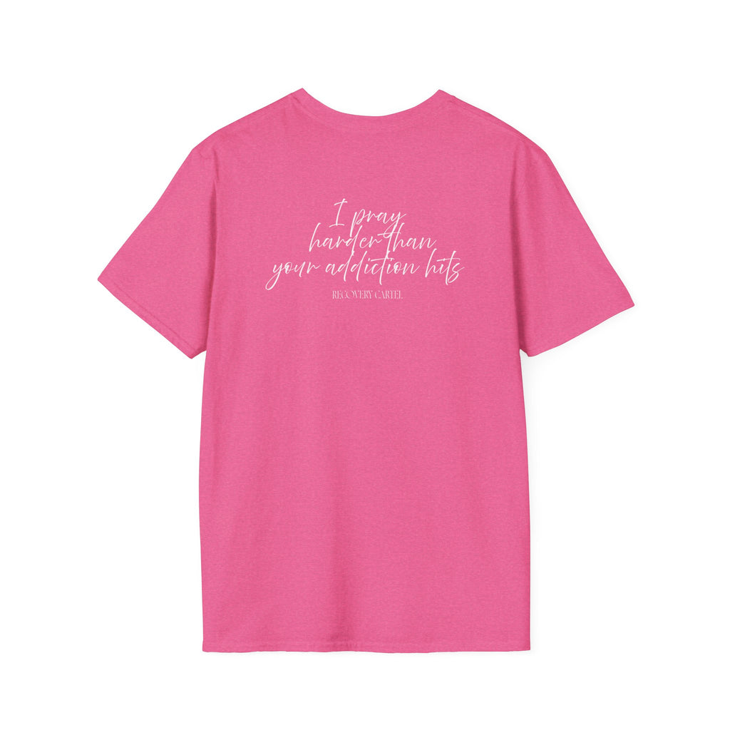 Cartel Mom Tee- I pray harder than your addiction hits