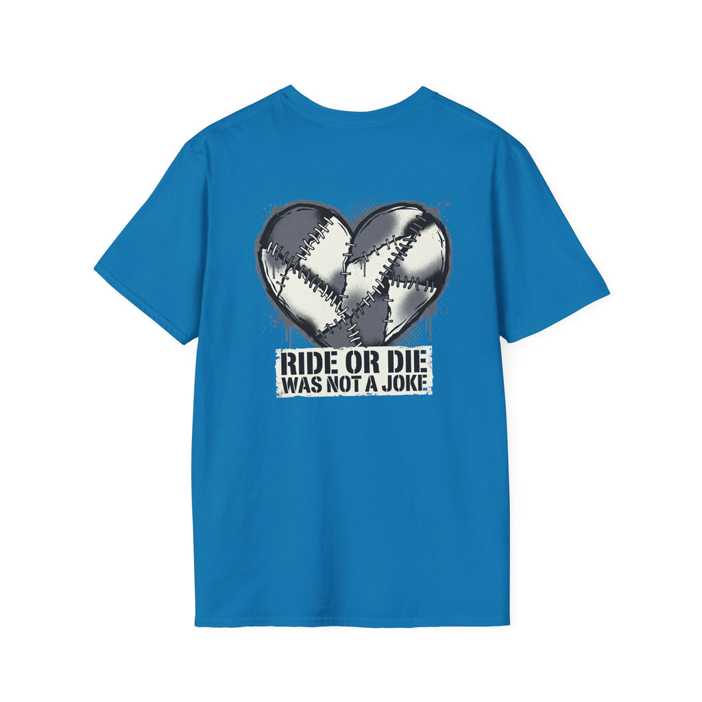 Ride Or Die Was Not A Joke Loved One Tee
