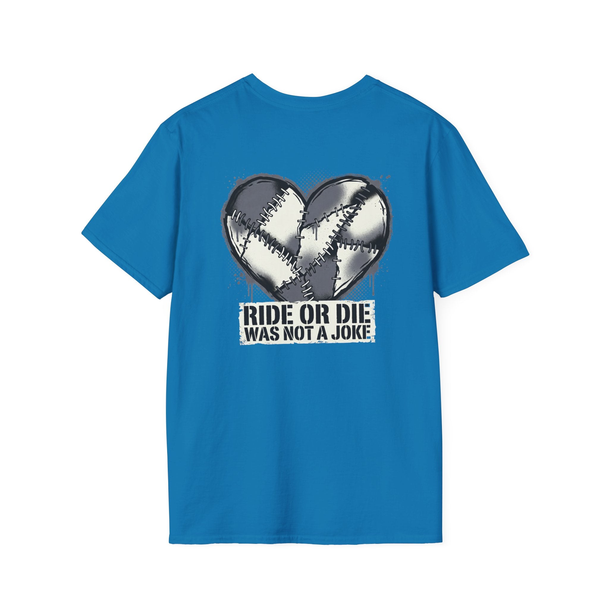 Ride Or Die Was Not A Joke Loved One Tee