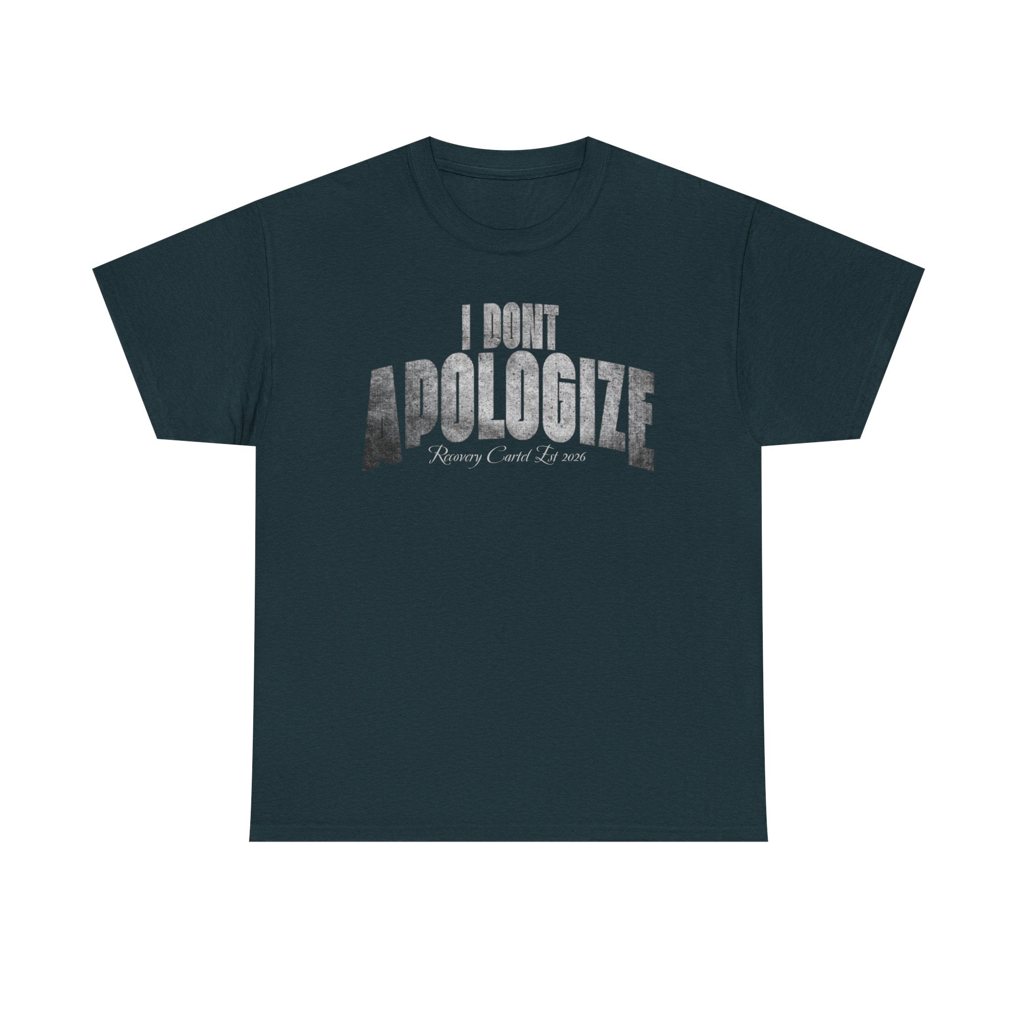 I Don’t Apologize Tee by Recovery Cartel