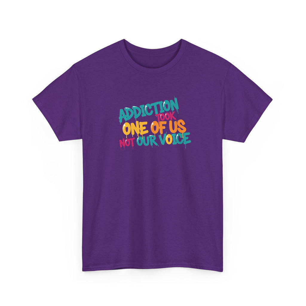 Addiction Took One of Us- Tee for Family/Loved Ones who lost someone to Addiction