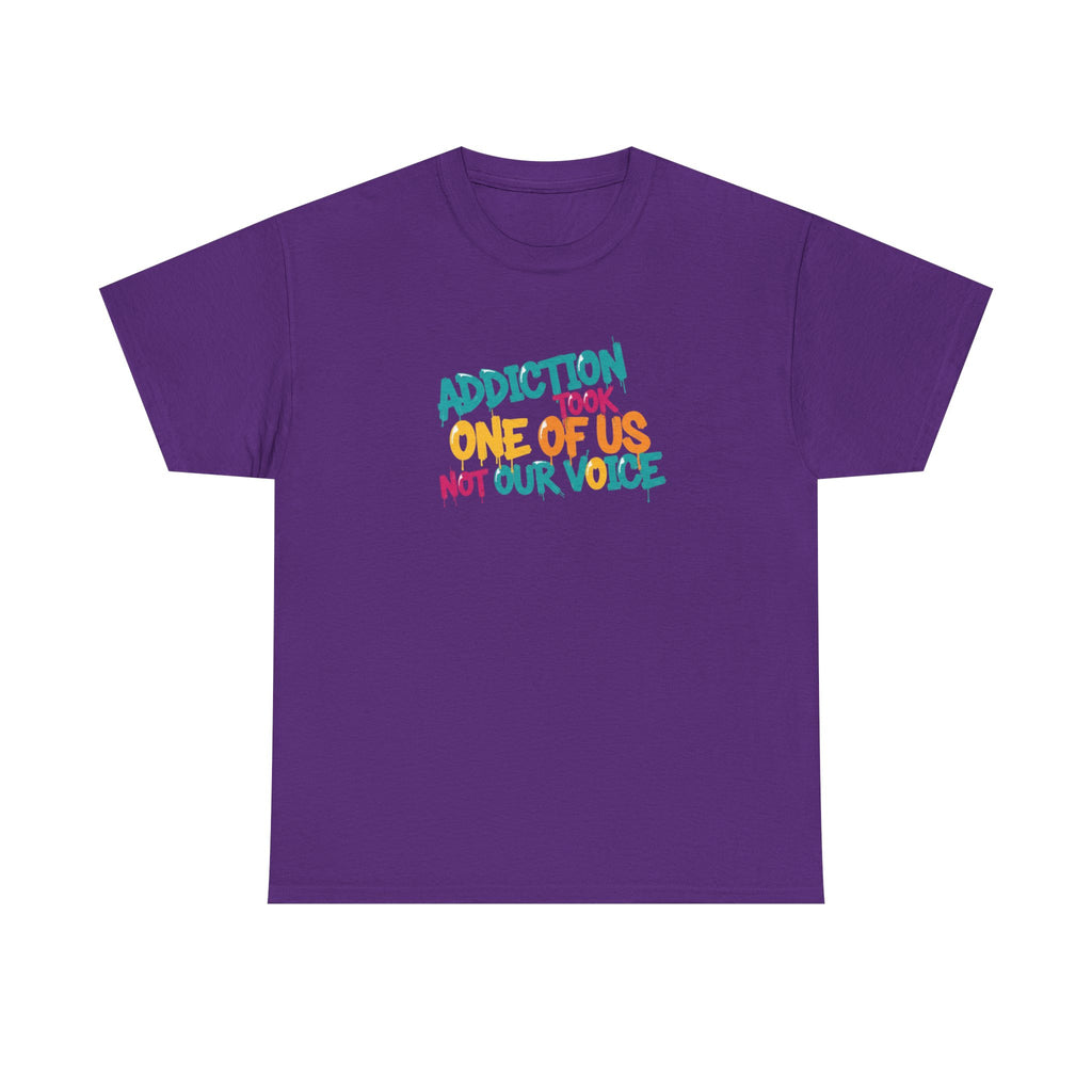 Addiction Took One of Us- Tee for Family/Loved Ones who lost someone to Addiction