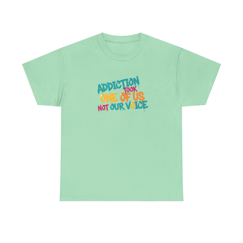 Addiction Took One of Us- Tee for Family/Loved Ones who lost someone to Addiction