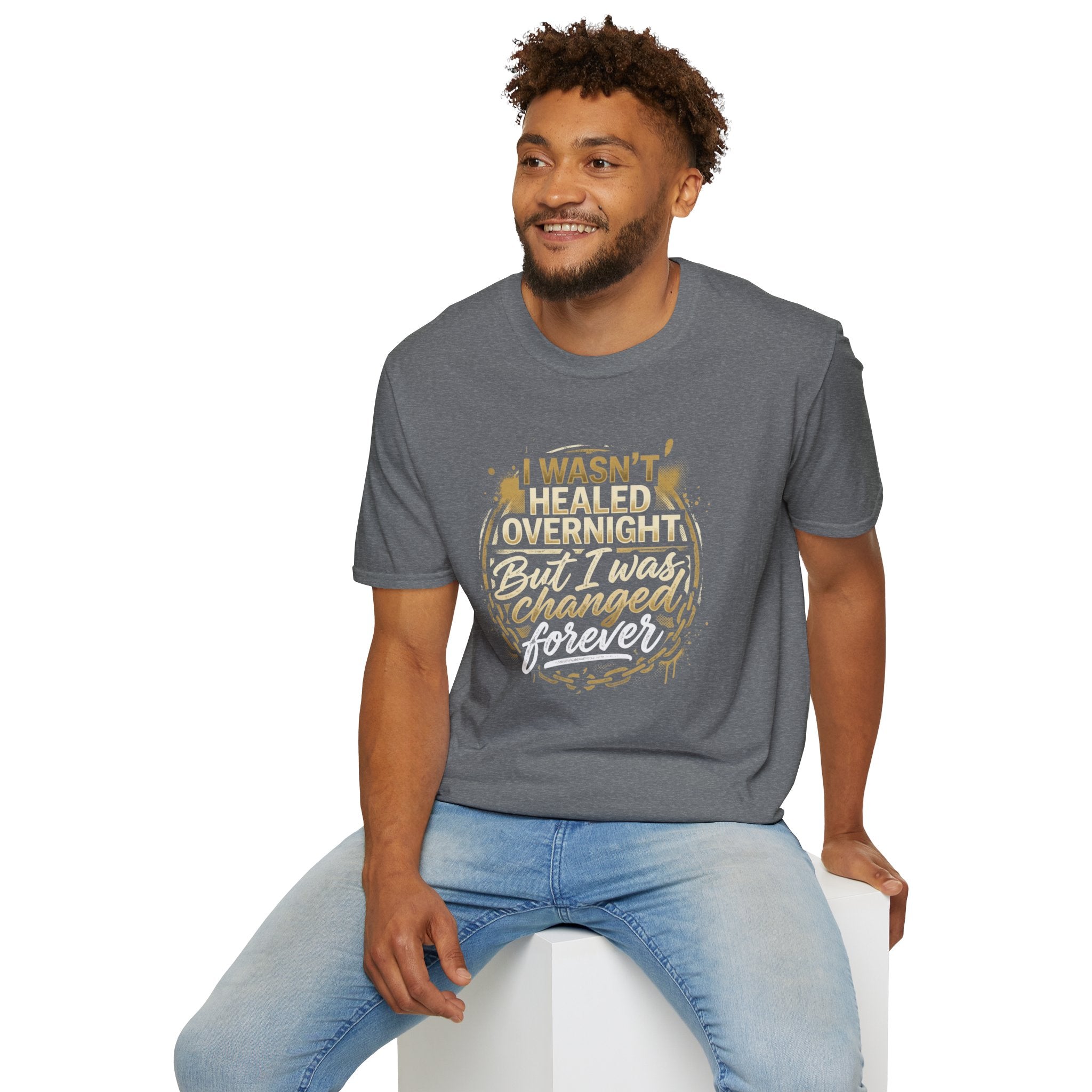 "I Wasn't Healed Overnight But I Was Changed Forver" Tee