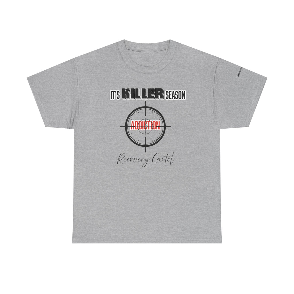 Killer Season- Tshirt for Addiction/Recovery