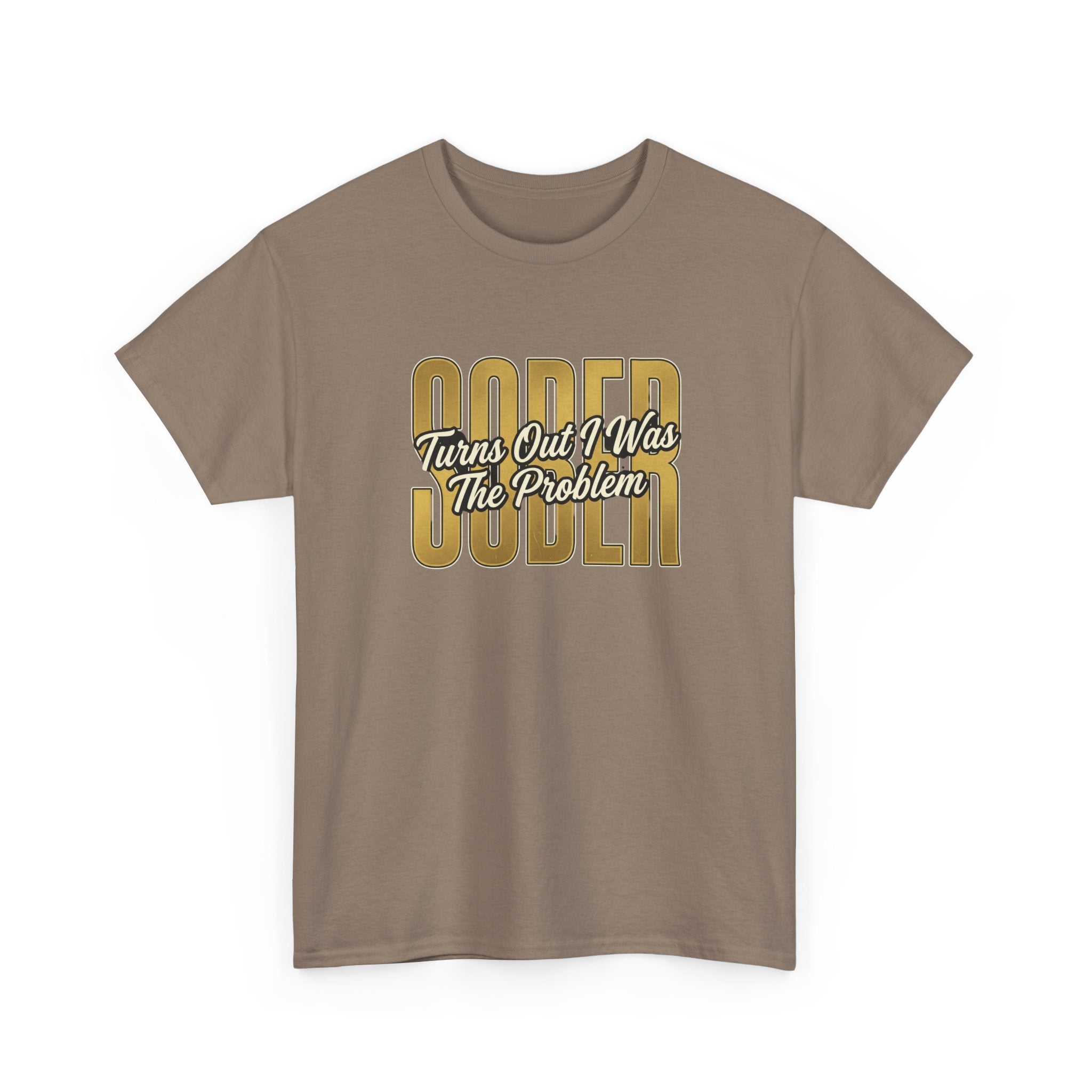 Sober - Turns Out I Was The Problem Tee