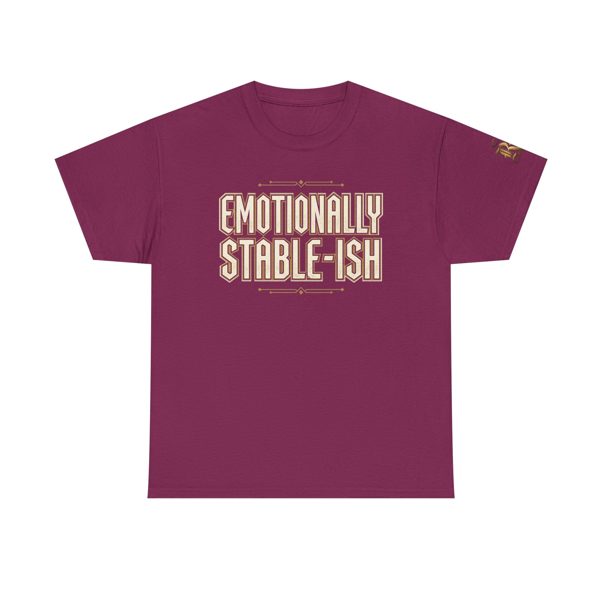 Emotionally Stable-ish Tee with Sober AF on the Back