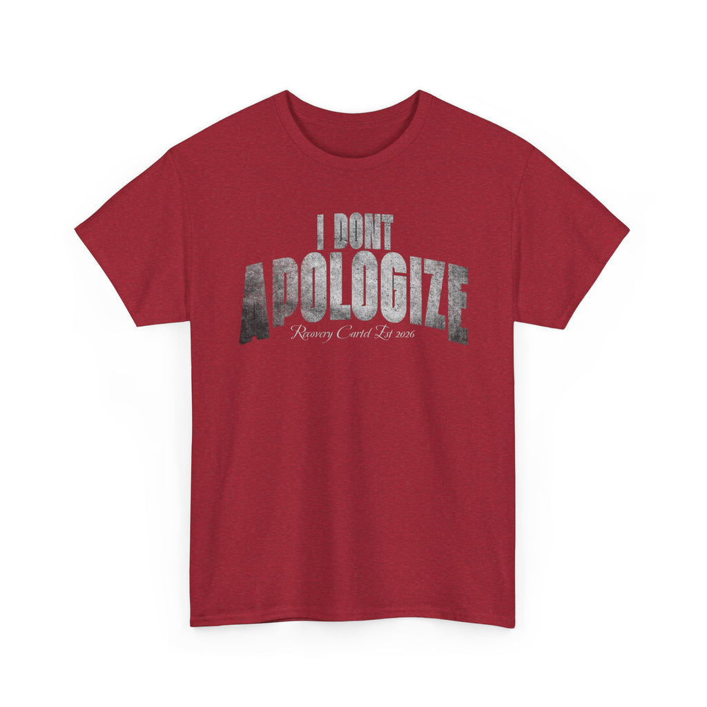I Don’t Apologize Tee by Recovery Cartel