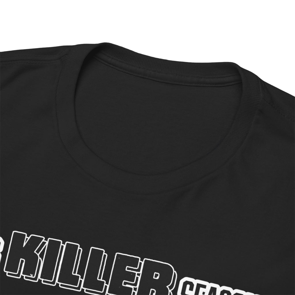Killer Season- Tshirt for Addiction/Recovery