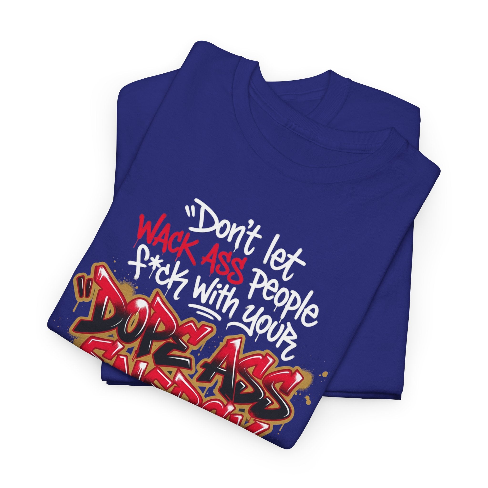 Don't Let Wack People F*ck With Your Dope Ass Energy Tee by Recovery Cartel