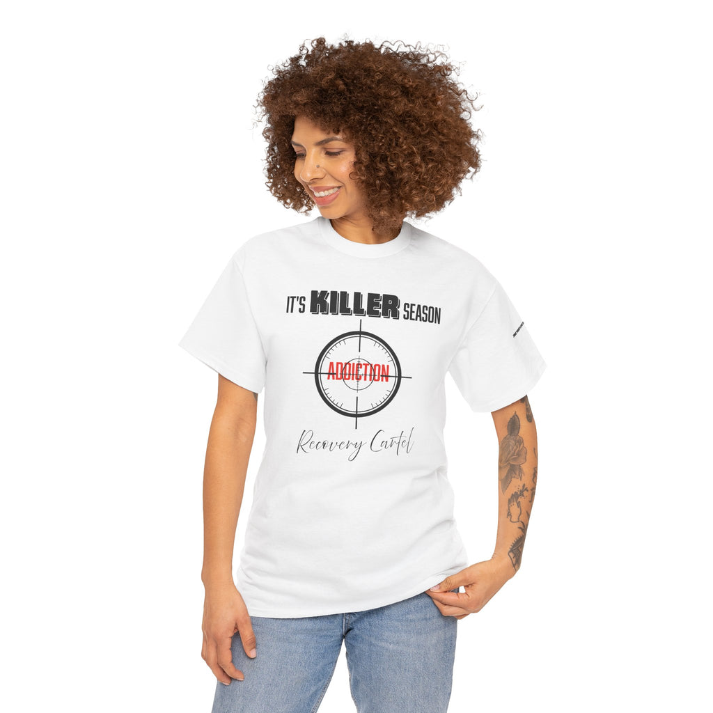 Killer Season- Tshirt for Addiction/Recovery