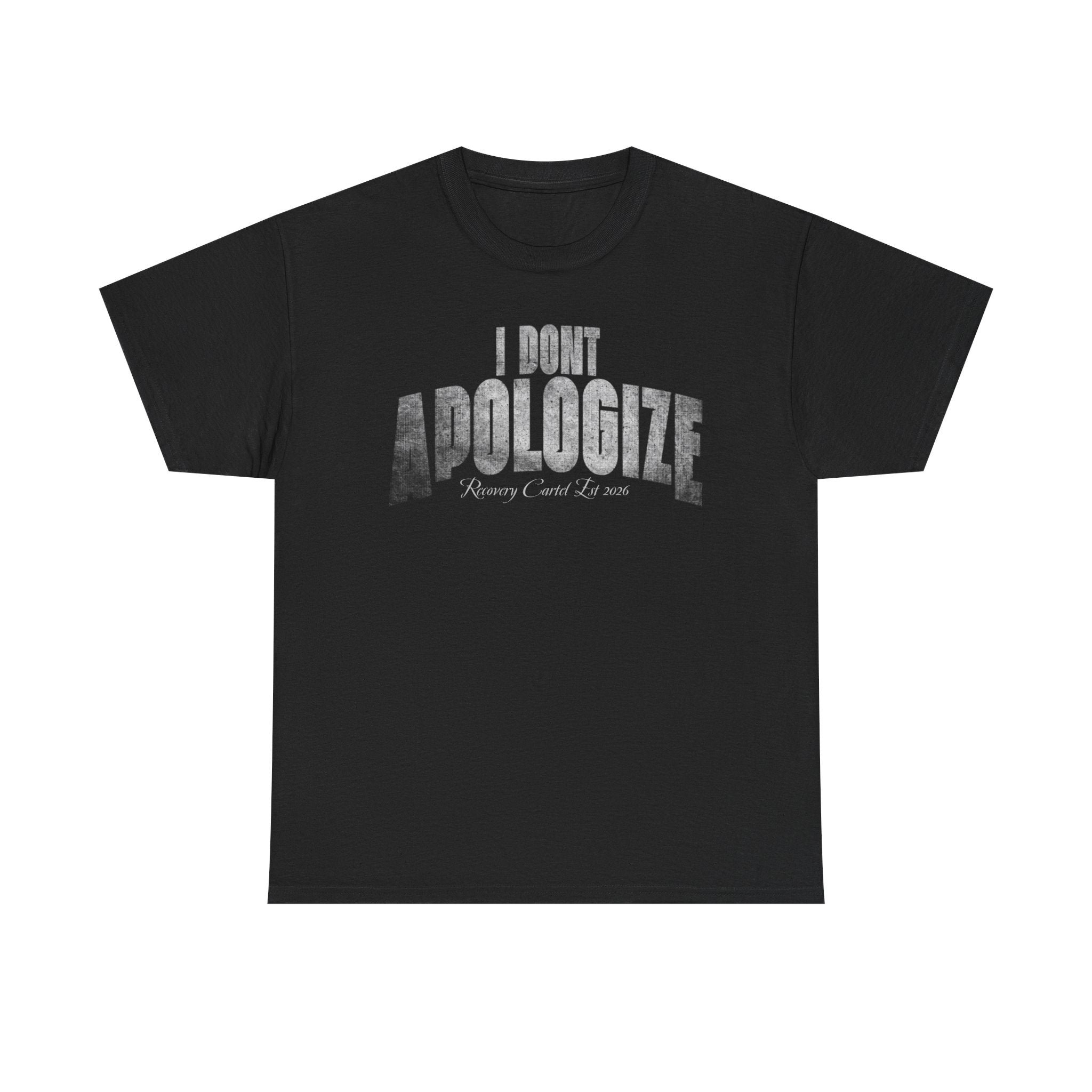 I Don’t Apologize Tee by Recovery Cartel