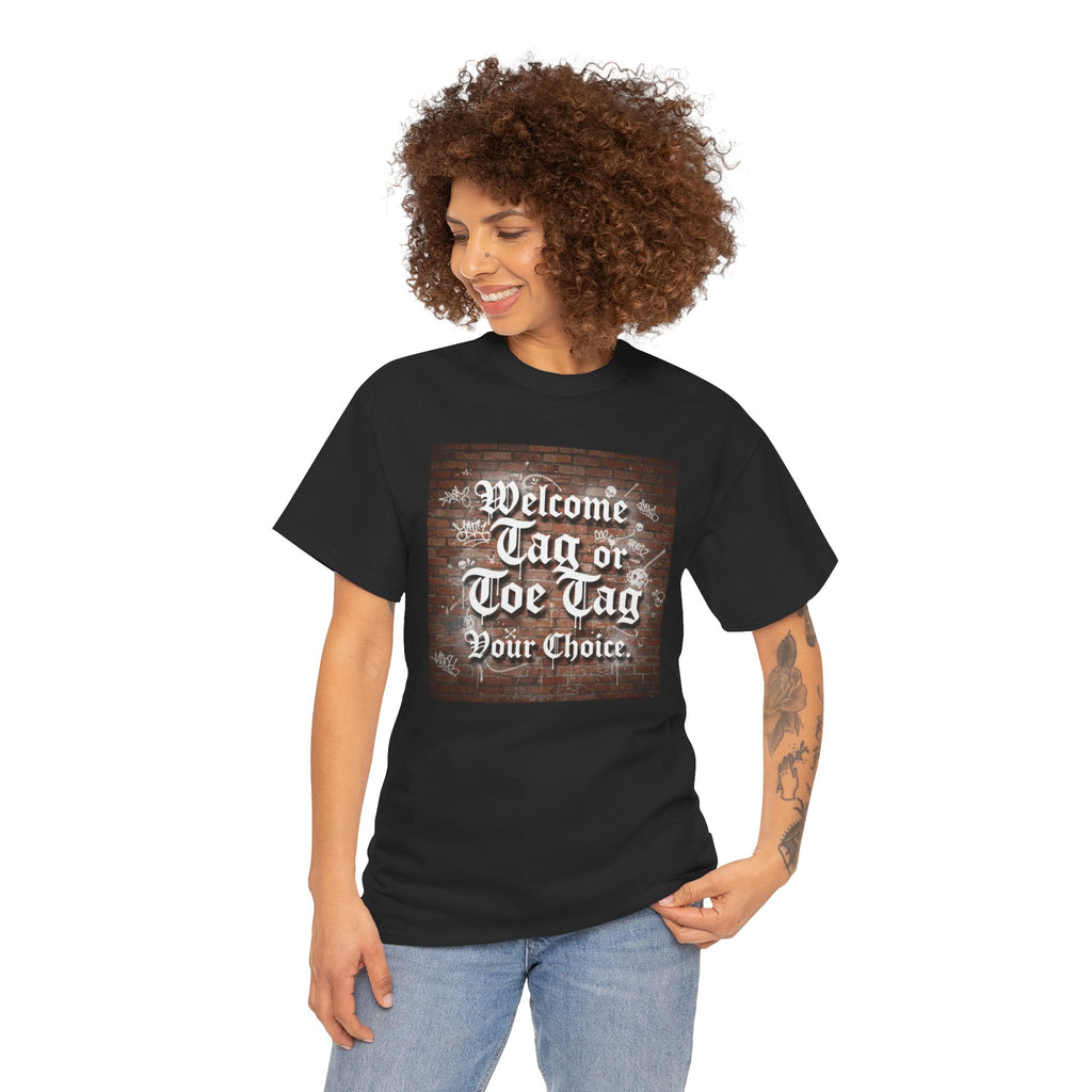 Welcome Tag or Toe Tag, Your Choice T Shirt by Recovery Cartel