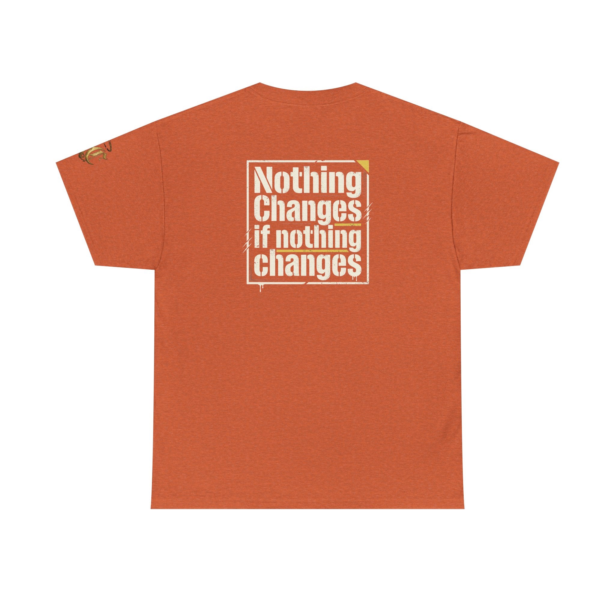 Nothing Changes If Nothing Changes- Tee