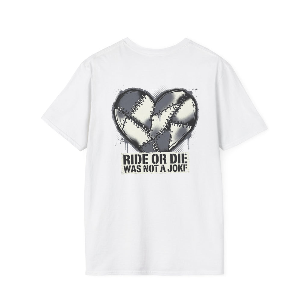 Ride Or Die Was Not A Joke Loved One Tee