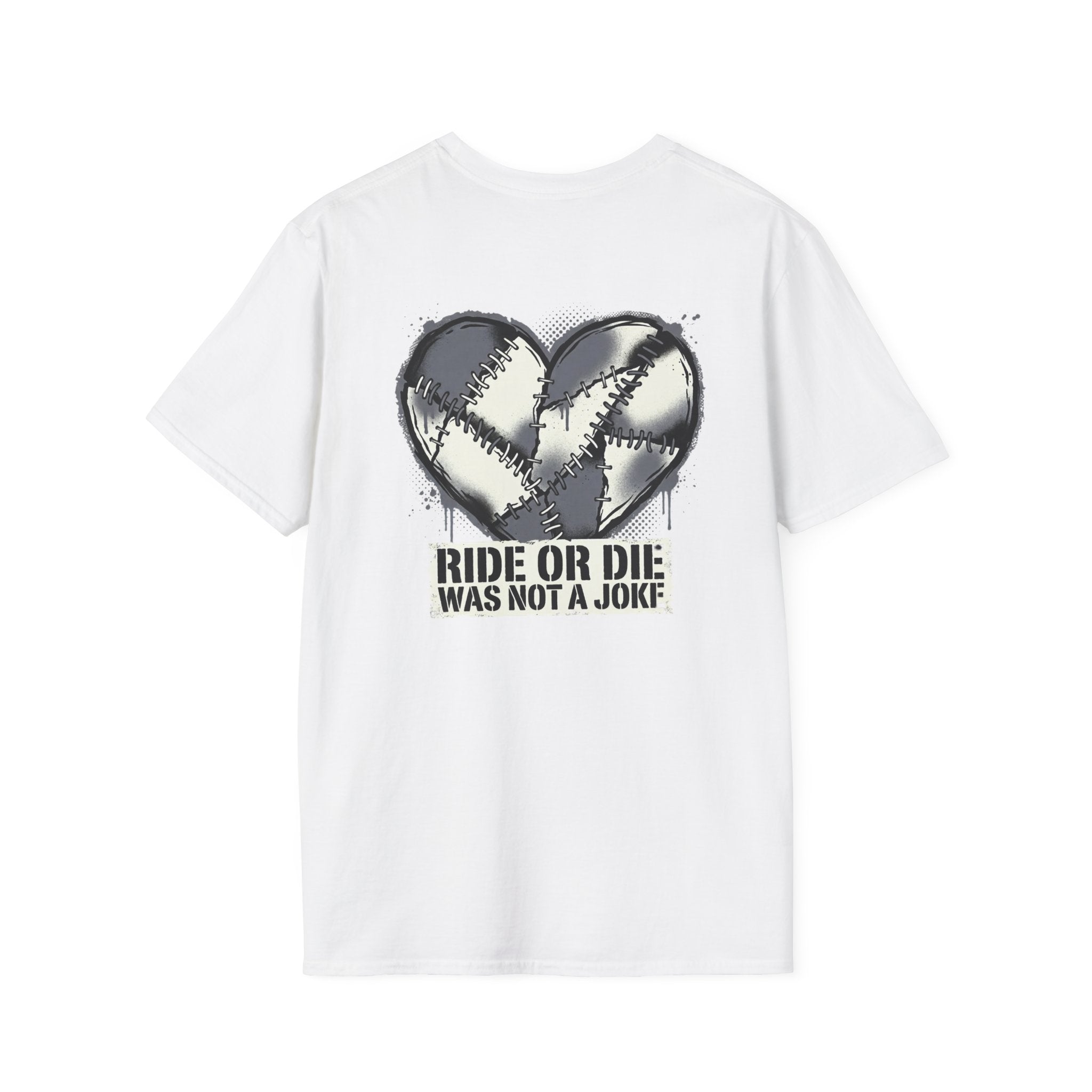 Ride Or Die Was Not A Joke Loved One Tee