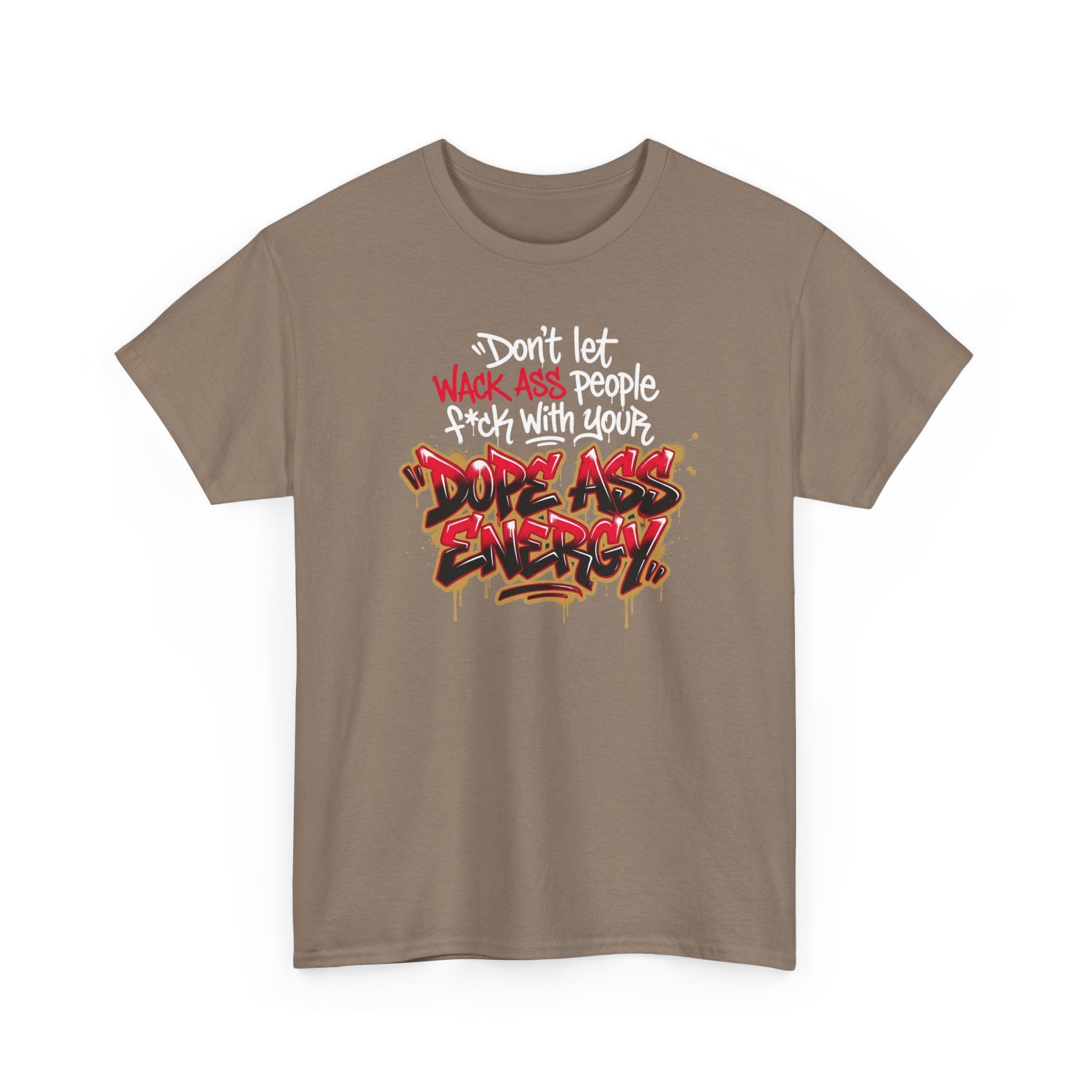 Don't Let Wack People F*ck With Your Dope Ass Energy Tee by Recovery Cartel