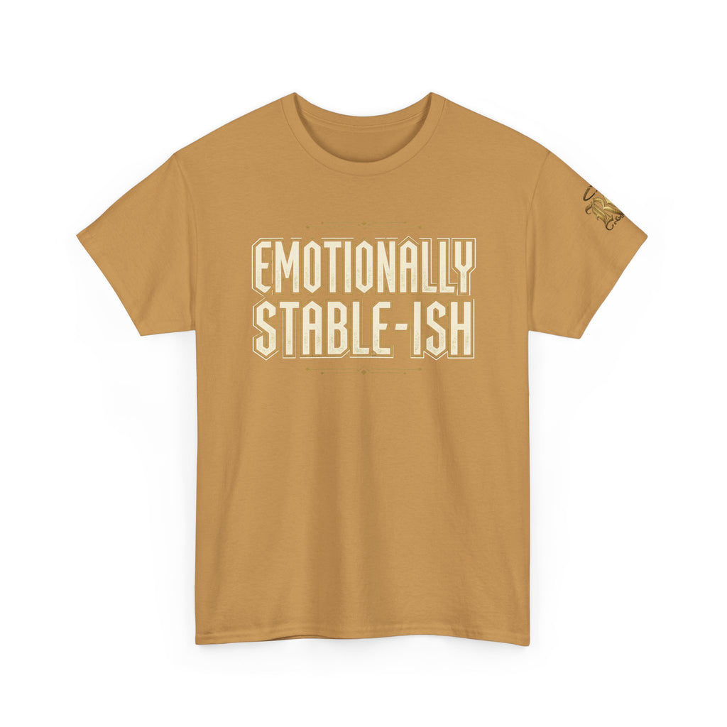 Emotionally Stable-ish Tee with Sober AF on the Back