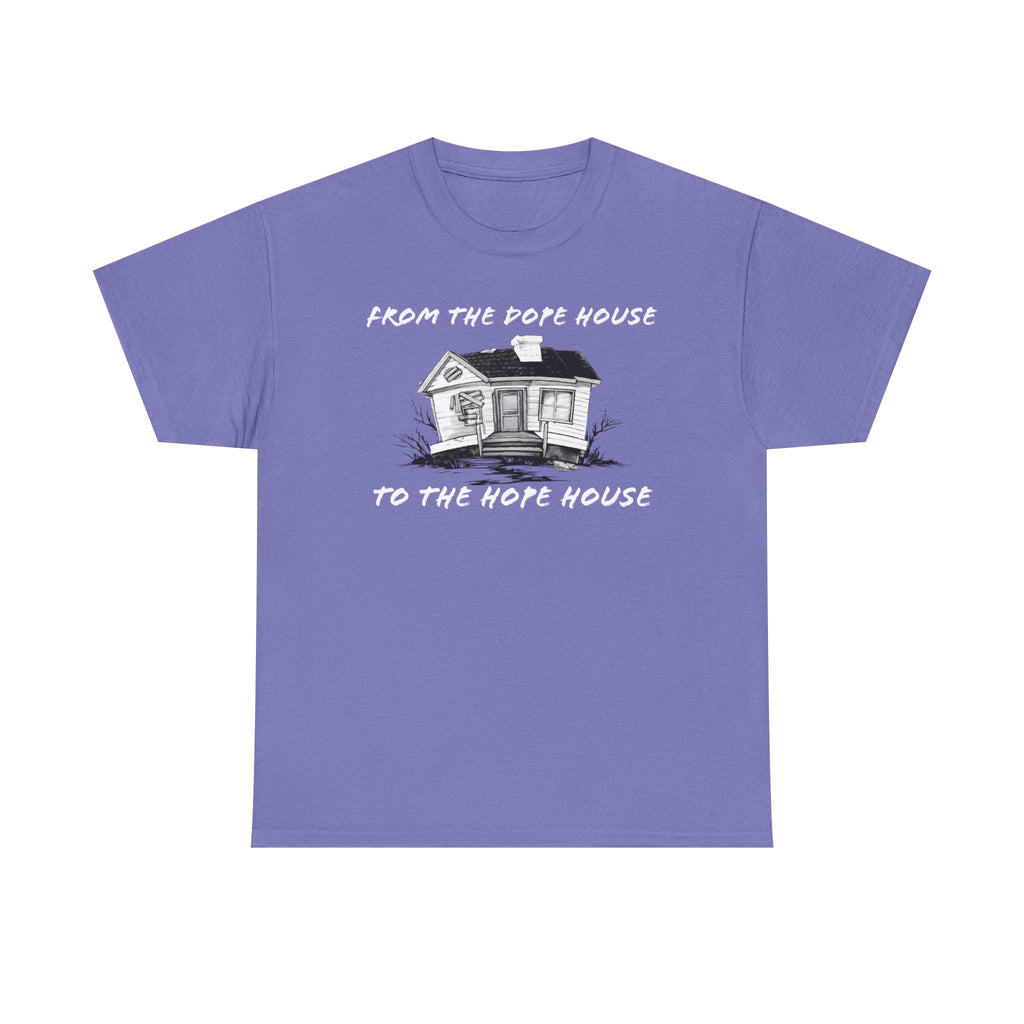 From the Dope House to The Hope House T Shirt from the Recovery Cartel