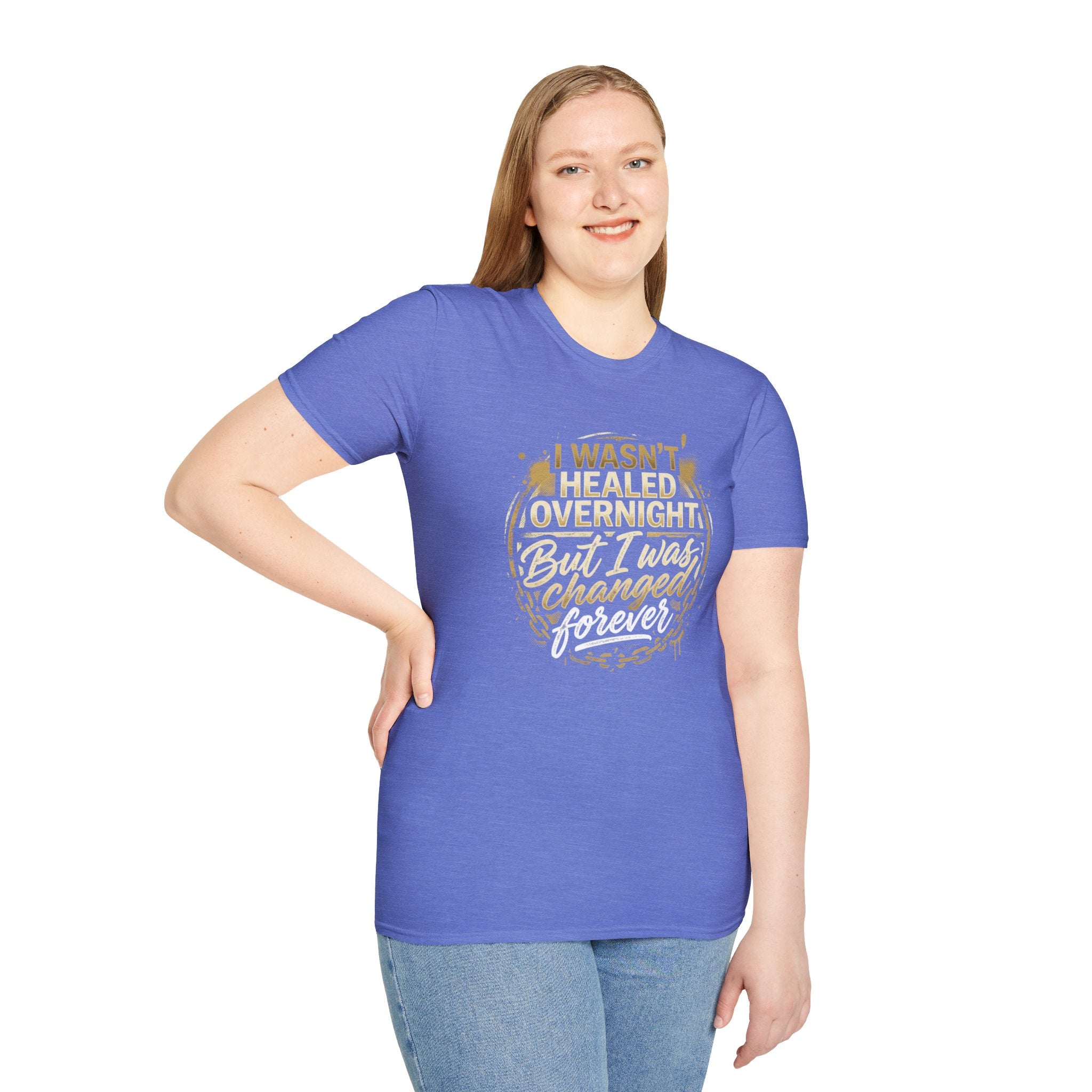 "I Wasn't Healed Overnight But I Was Changed Forver" Tee