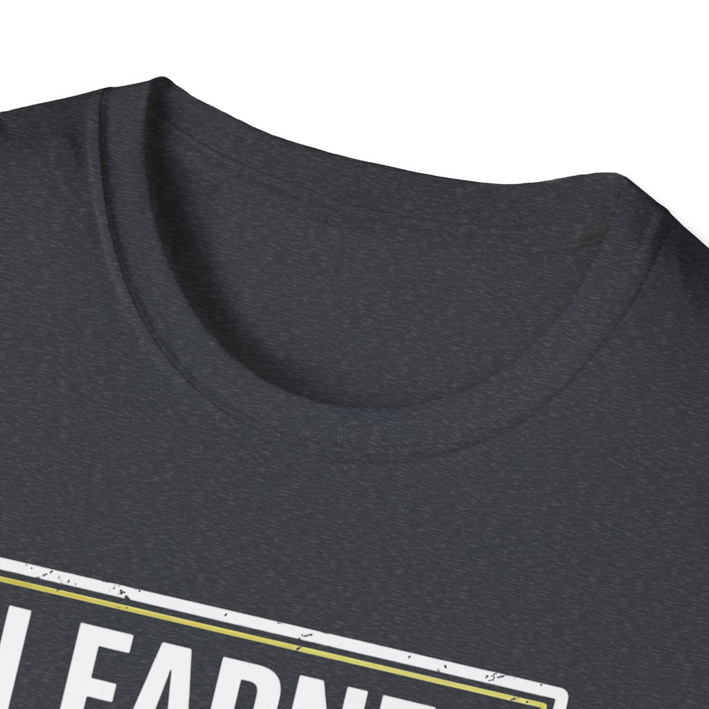 I Earned My Seat T-Shirt