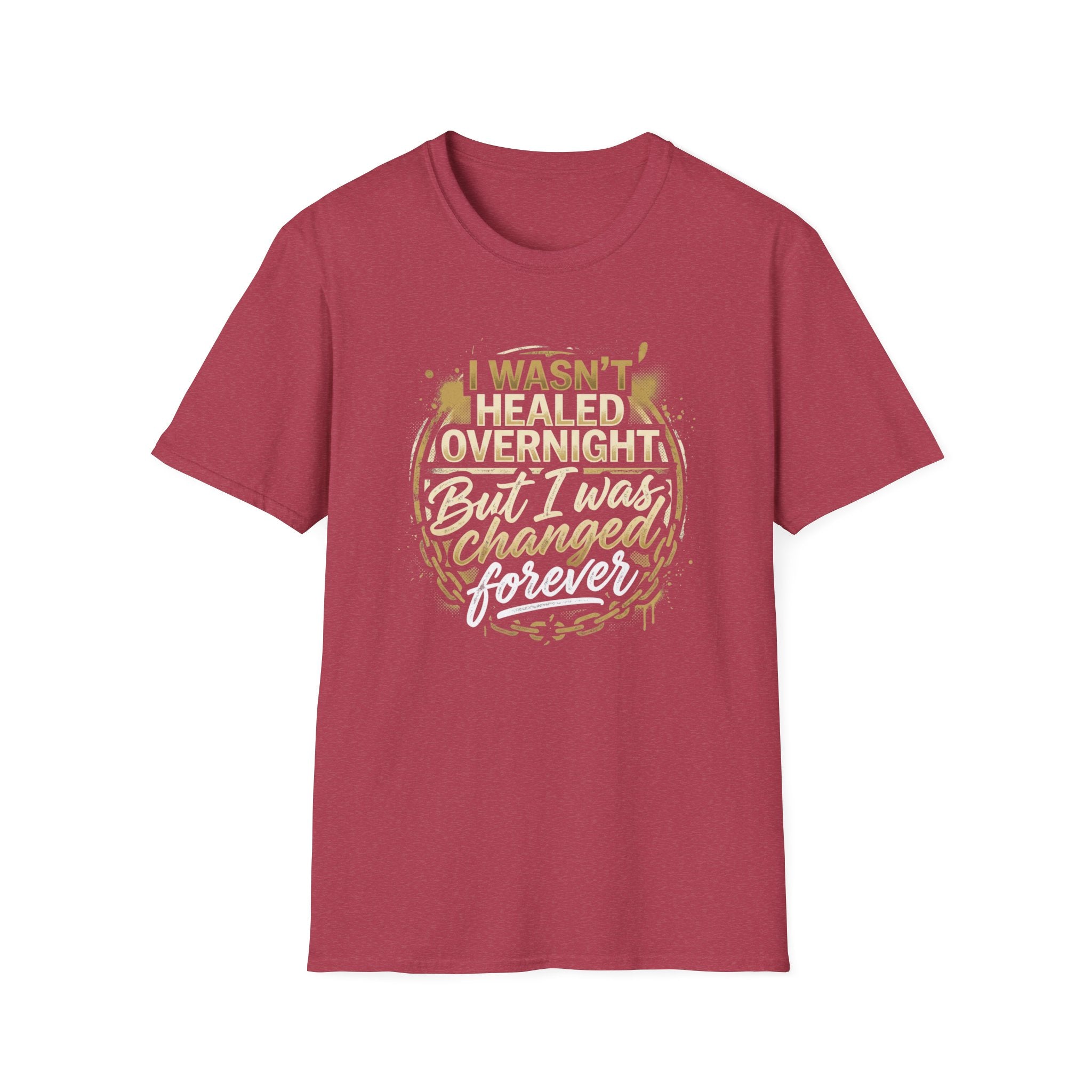 "I Wasn't Healed Overnight But I Was Changed Forver" Tee