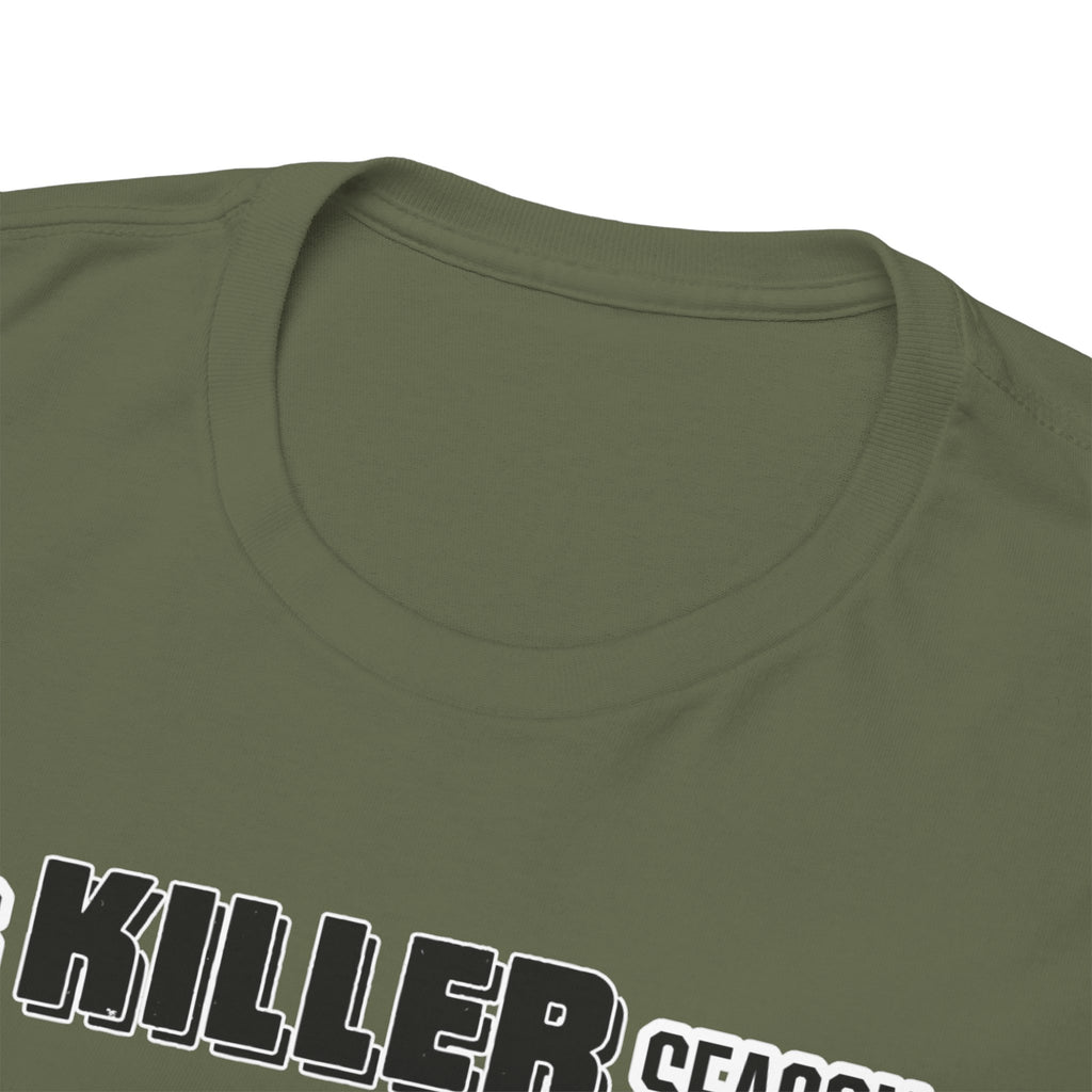 Killer Season- Tshirt for Addiction/Recovery