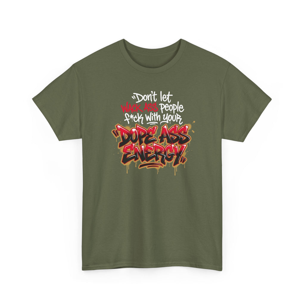 Don't Let Wack People F*ck With Your Dope Ass Energy Tee by Recovery Cartel