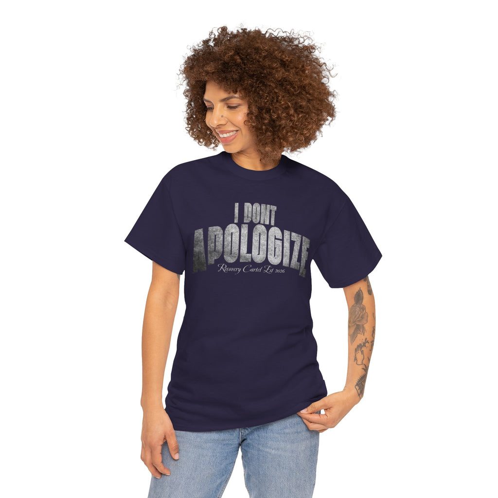 I Don’t Apologize Tee by Recovery Cartel