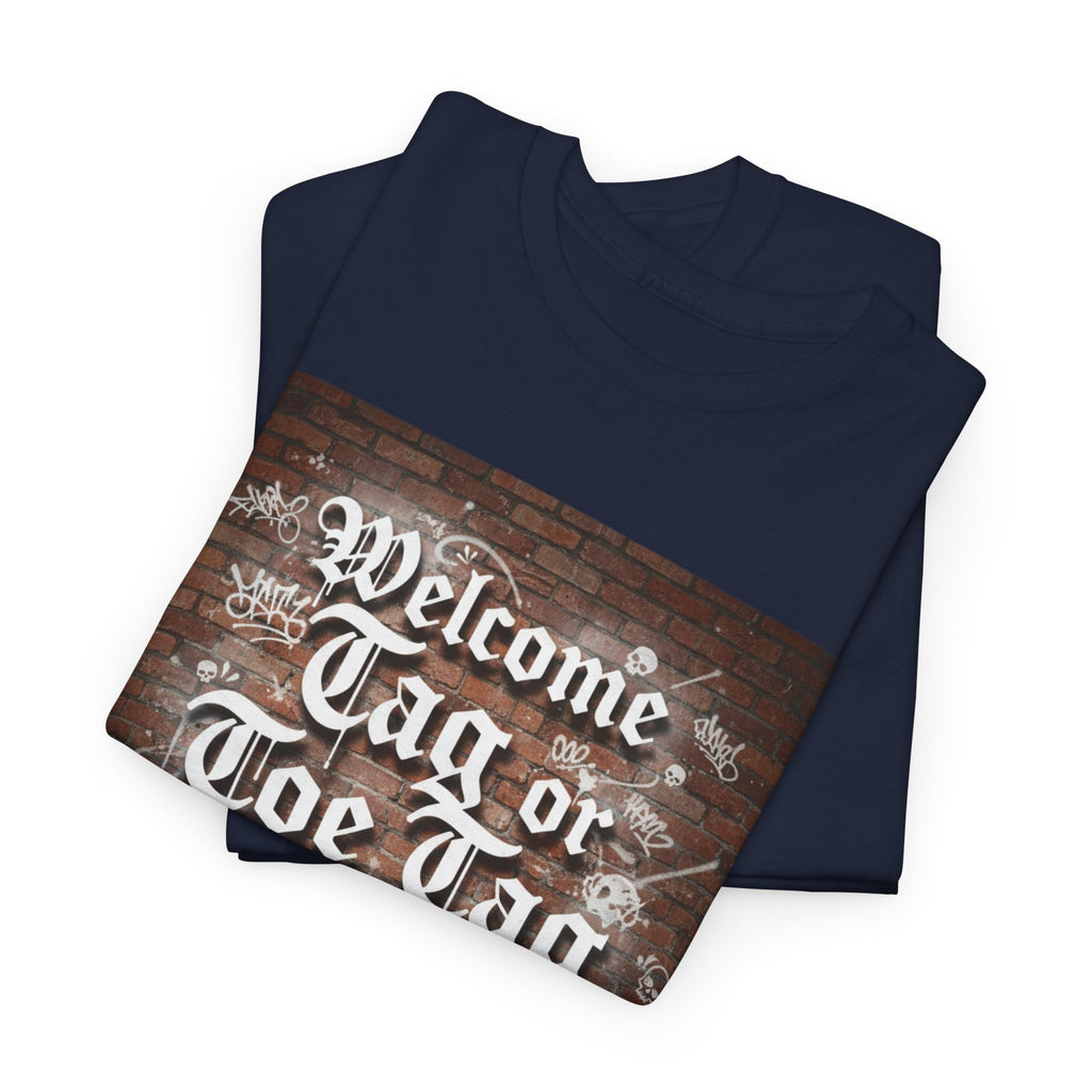 Welcome Tag or Toe Tag, Your Choice T Shirt by Recovery Cartel