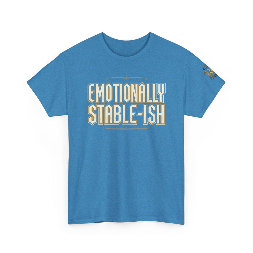 Emotionally Stable-ish Tee with Sober AF on the Back